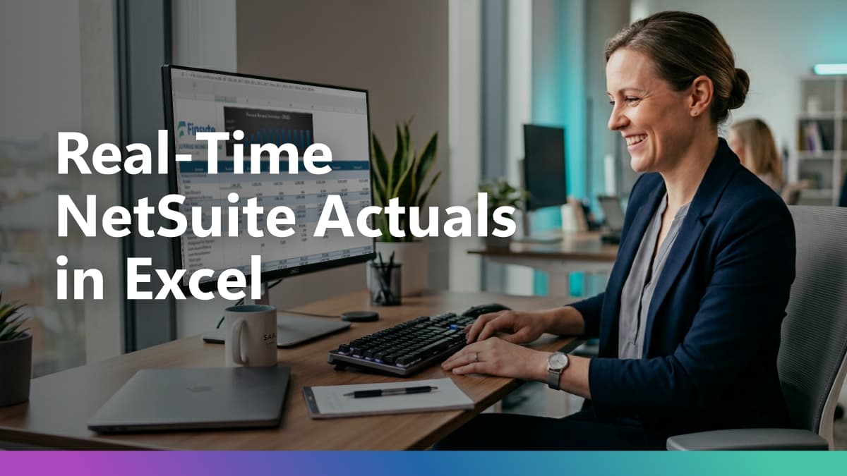 Real-Time NetSuite Actuals in Excel: The FP&A Workflow Finance Teams Are Switching To